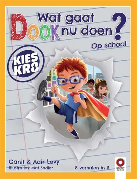 Wat Gaat Dook Nu Doen Op School Ganit Levy Adir Levy Boek