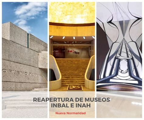 Reapertura De Museos Del Inbal E Inah El De Agosto En La Nueva