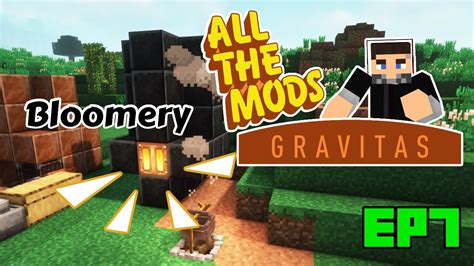 Atm Gravitas How To Use The Bloomery Minecraft Ep Youtube