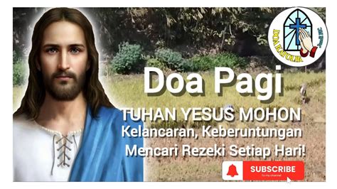 Doa Pagi Tuhan Yesus Mohon Rahmat Kelancaran Dan Keberuntungan Dalam