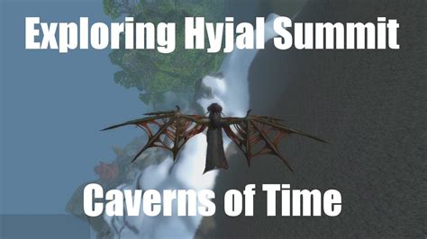 Wow Exploration Revisiting Instanced Hyjal Summit Caverns Of Time