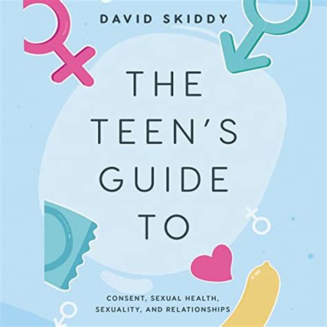 The Teen’s Guide To Consent Sexual Health Sexuality And Relationships Audio Download