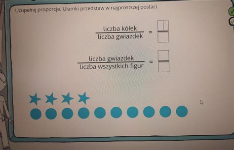 Uzupełnij proporcje Ułamki przedstaw w najprostszej postaci liczba