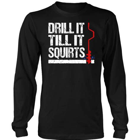 Ice Fishing Shirt Drill It Till It Squirts Gift Hidaize Shop