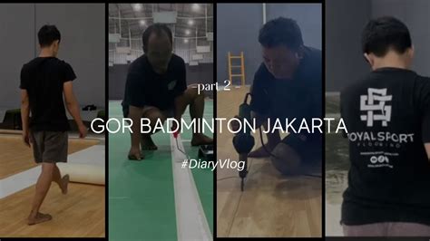 GOR LAPANGAN BADMINTON TERDEKAT JAKARTA TERSEDIA 8 LAPANGAN YouTube