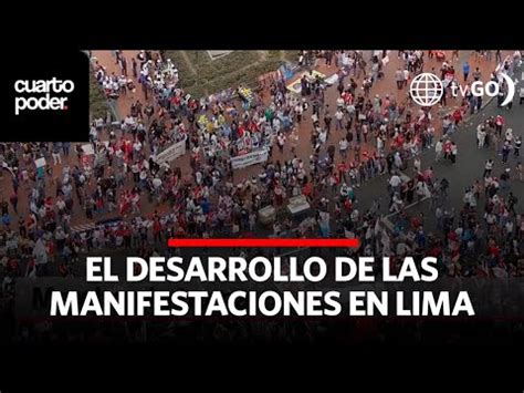 Así se desarrollaron las manifestaciones en Lima Cuarto Poder Perú