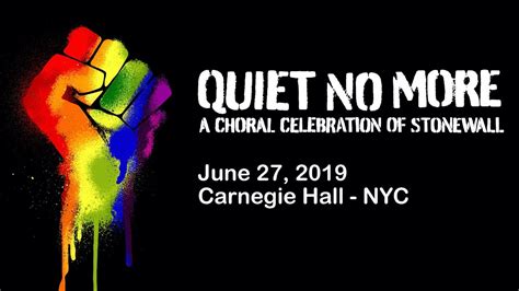 Quiet No More A Choral Celebration Of Stonewall Carnegie Hall Nyc