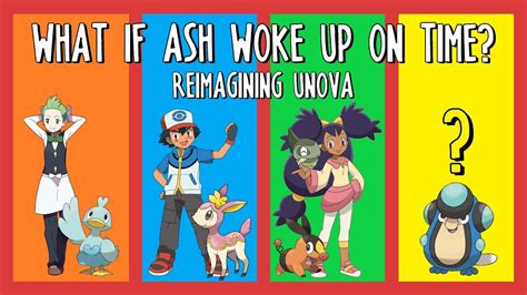 What If Ash Woke Up On Time Unova YouTube