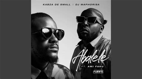 Kabza De Small Dj Maphorisa Finally Release Abalele Feat Ami Faku