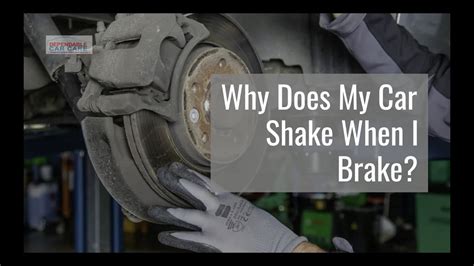 Why Does My Car Shake When I Brake Everything You Need To Know