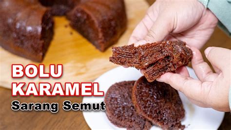 Resep Bolu Karamel Sarang Semut Full Sarangnya Lembut Dan Kenyal