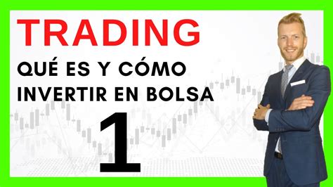 Curso Trading Principiantes Qué Es Trading Y Como Funciona Youtube