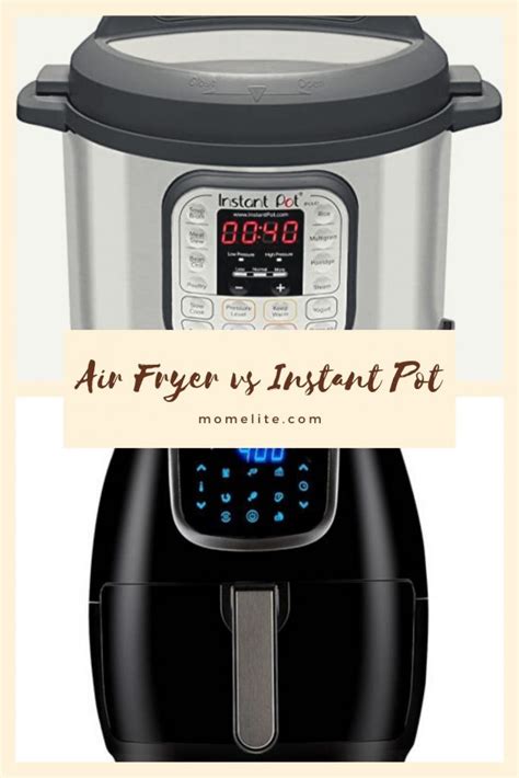 Air Fryer Vs Instant Pot Mom Elite