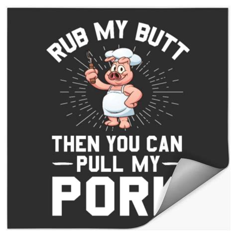 Rub My Butt Then You Can Pull My Pork Sold By Mlord Fredi Sku