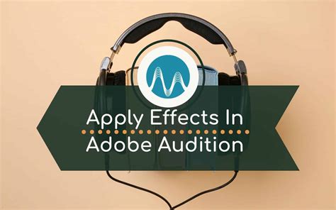 Three Ways To Apply Audio Effects In Adobe Audition