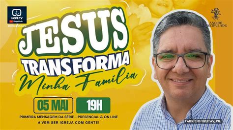 AO VIVO Jesus Transforma minha Família I Celebração na HOPE 05 05