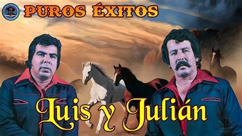 Luis Y Juli N Corridos Viejitos Mix Pa Pistear New Puros Corridos