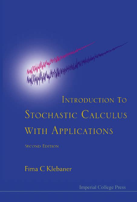 Introduction To Stochastic Calculus With Applications