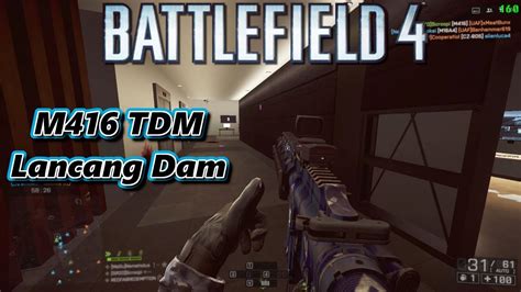 M416 Gameplay TDM Lancang Dam Battlefield 4 YouTube