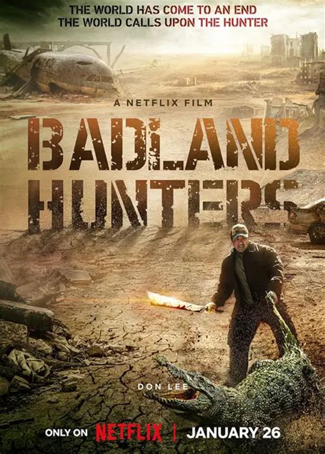 Badland Hunters Movie Reviews Cast Release Date Wegreen