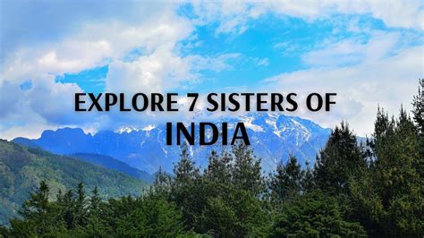 Explore 7 Sisters Of India Youtube