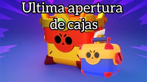 Ultima Apertura De Cajas En Brawl Stars Youtube