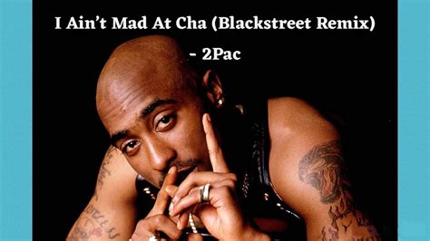 I Ain T Mad At Cha Blackstreet Remix 2Pac YouTube