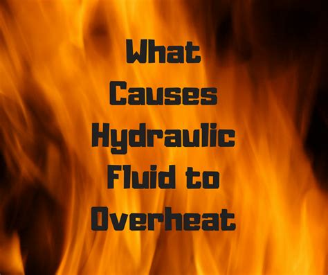 What Causes Hydraulic Fluid To Overheat