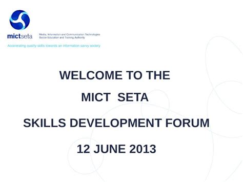 Pptx Welcome To The Mict Seta Skills Development Forum 12 June 2013 Pdfslide