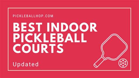 Best Indoor Pickleball Courts 9 Places Visit Pickleball Hop