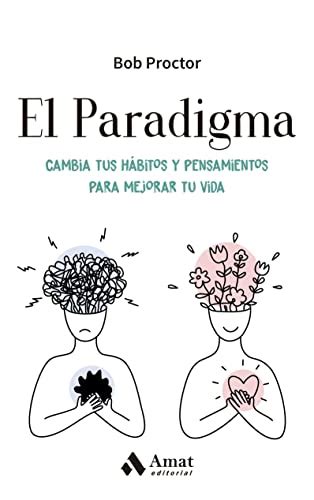 El Paradigma Cambia Tus Hábitos Y Pensamientos Para Mejorar Tu Vida