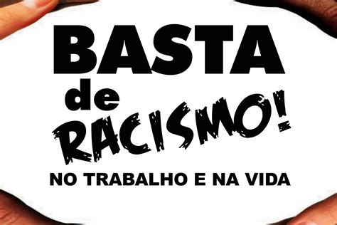 Campanha De Combate Ao Racismo Jornal Grande Bahia Jgb