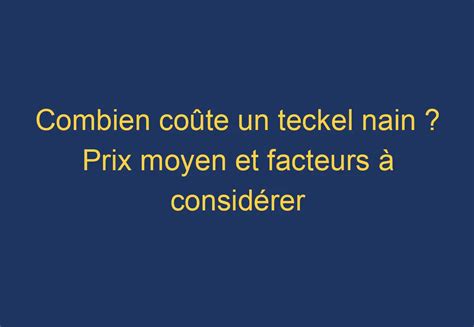 Combien coûte un teckel nain Prix moyen et facteurs à considérer