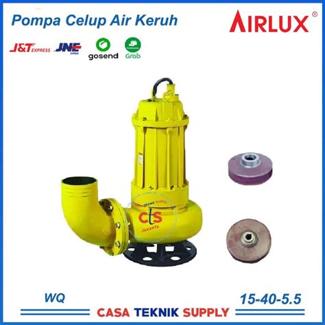 Jual Pompa Celup Air Keruh WQ15 40 5 5 Airlux Di Lapak Casa Teknik