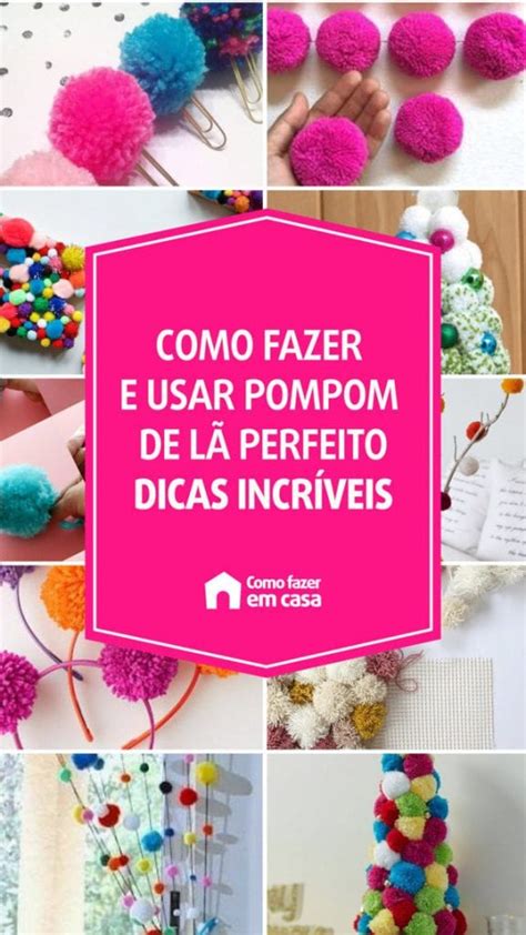 Como Fazer Um Pompom De L Passo A Passo Dicas Inc Veis