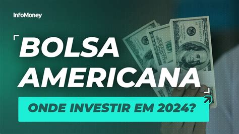 Bolsa Americana Onde Investir Em 2024 IMove Web Assista Os