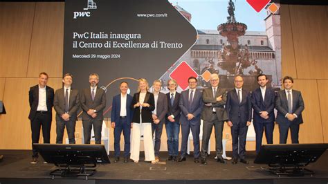 PwC Inaugura Il Nuovo Centro Di Eccellenza Di Trento PwC Italia Blog