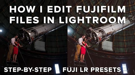 How I Edit My Fuji Raw Files Fujifilm Lightroom Presets Youtube