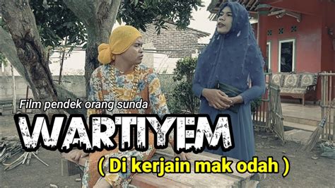 Film Pendek Orang Sunda Wartiyem Dikerjain Mak Odah Eps 124 Komedi