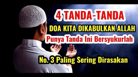 4 TANDA TANDA DOA KITA DIKABULKAN ALLAH Punya Tanda Ini Bersyukurlah