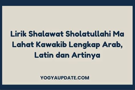 Lirik Shalawat Sholatullahi Ma Lahat Kawakib Lengkap Arab Latin Dan