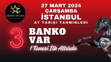 27 Mart 2024 Çarşamba İstanbul At Yarışı Tahminleri YouTube