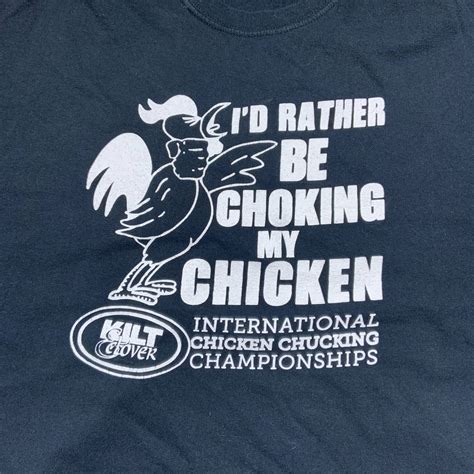 Humor Choking My Chicken Sex Joke T Shirt Xl Grailed