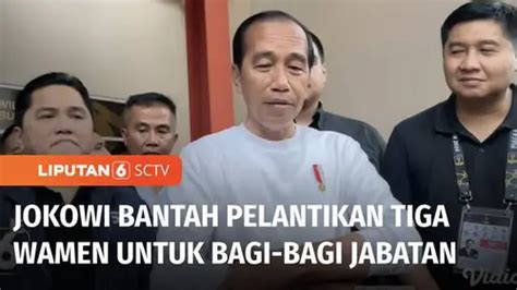 Video Jokowi Bantah Bagi Bagi Jabatan Usai Lantik Tiga Wamen Di Akhir