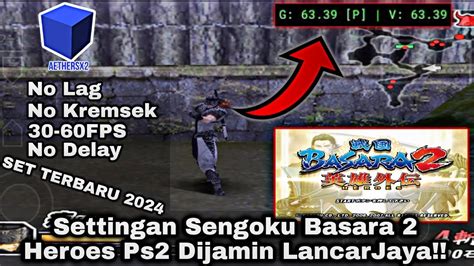 Settingan Sengoku Basara Heroes Fps Dijamin Lancar Jaya Terbaru