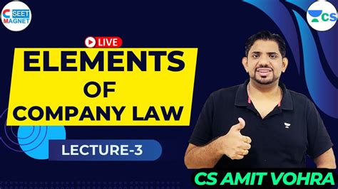 Cseet Elements Of Company Law Lec Cs Amit Vohra Youtube