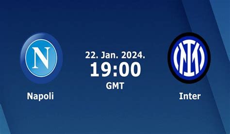 Napoli vs Inter Match Prediction and Preview -22/01/2024