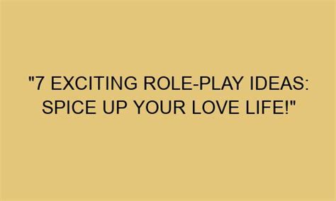 7 Exciting Role Play Ideas Spice Up Your Love Life Realstylegirl