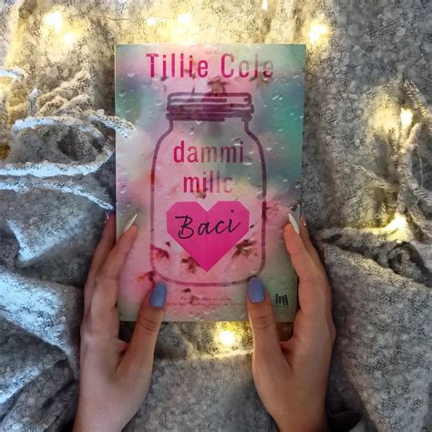 Dammi Mille Baci di Tillie Cole recensione e frasi più belle