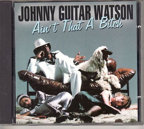 Johnny Guitar Watson Ain T That A Bitch Kaufen Auf Ricardo